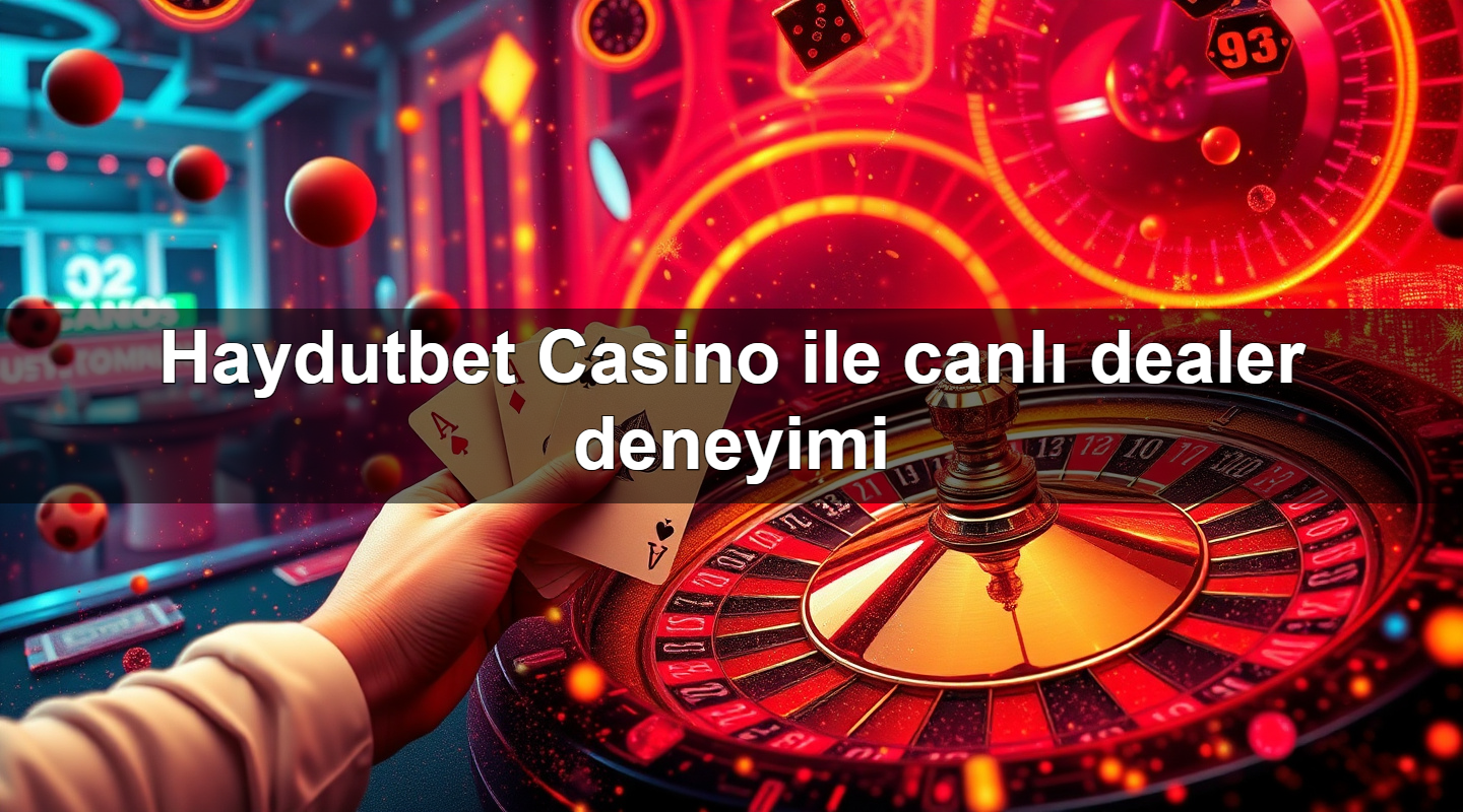 haydutbet casino ile canl dealer deneyimi 1779022087140