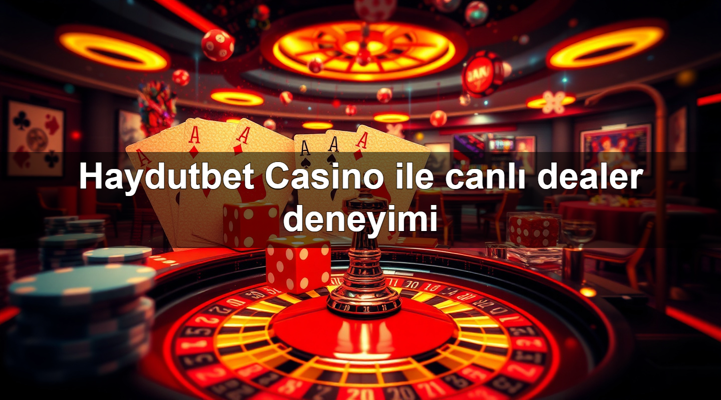 Haydutbet Casino ile canlı dealer deneyimi 2 Haydutbet Casino ile canlı dealer deneyimi